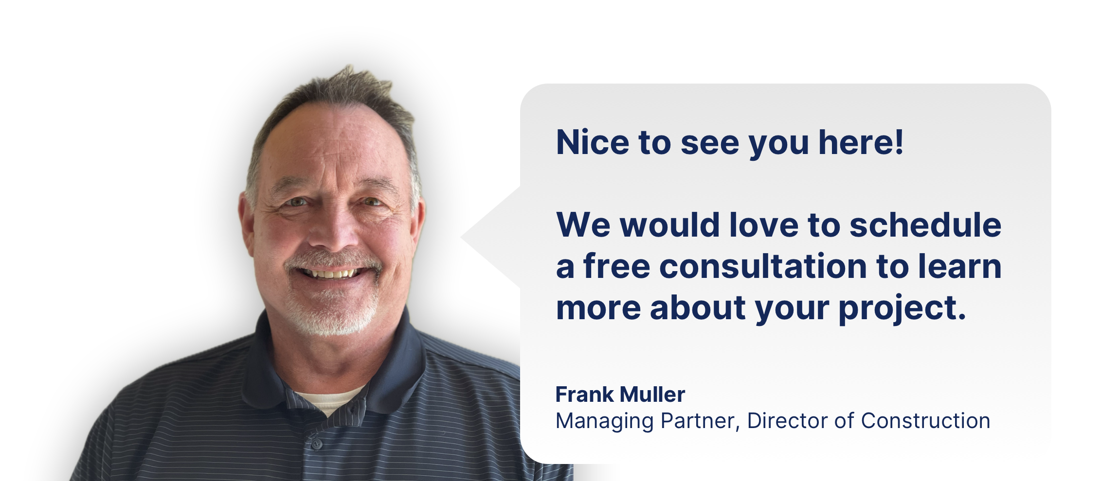 Message from Frank Muller - Managing Partner, Director of Construction